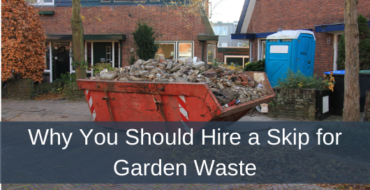 Why You Should Hire a Skip for Garden Waste